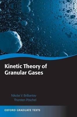 Kinetic Theory of Granular Gases - Nikolai V. Brilliantov, Thorsten P&ouml;schel