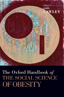 The Oxford Handbook of the Social Science of Obesity
