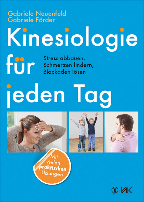Kinesiologie f&uuml;r jeden Tag - Gabriele Neuenfeld, Gabriele F&ouml;rder