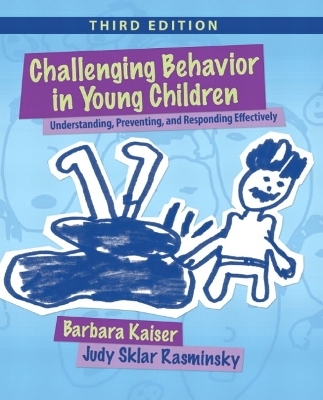 Challenging Behavior in Young Children - Barbara Kaiser, Judy Sklar Rasminsky