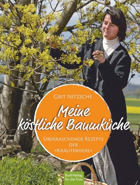 Meine k&ouml;stliche Baumk&uuml;che - Grit Nitzsche