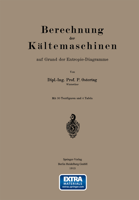 Berechnung der K&auml;ltemaschinen auf Grund der Entropie-Diagramme - P. Ostertag