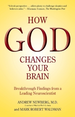 How God Changes Your Brain - Andrew Newberg, Mark Robert Waldman
