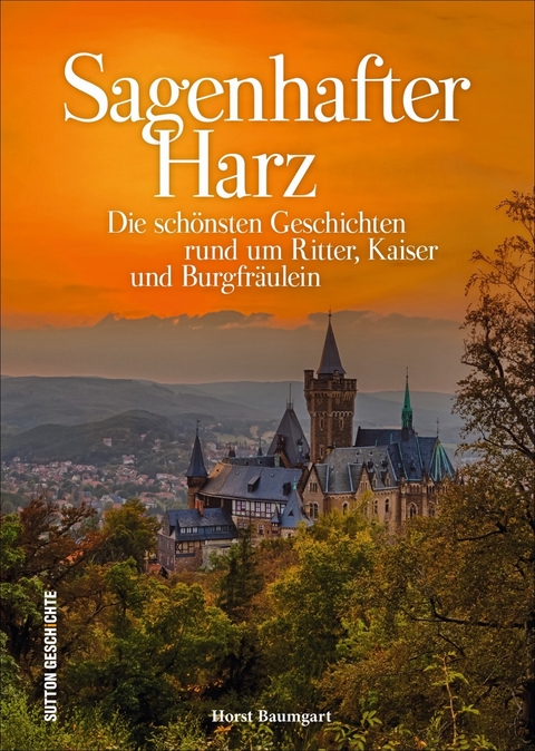 Sagenhafter Harz - Horst Baumgart