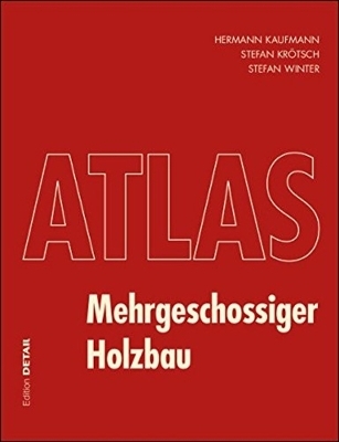 Mehrgeschossiger Holzbau - Hermann Kaufmann, Stefan Kr&ouml;tsch, Stefan Winter