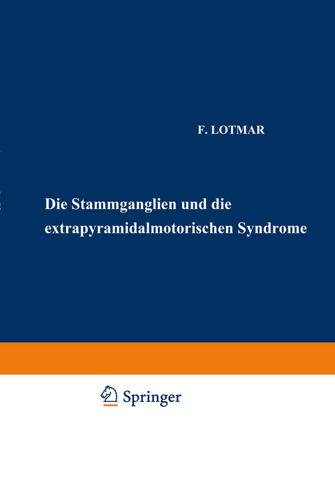 Die Stammganglien und die Extrapyramidal-Motorischen Syndrome - F. Lotmar