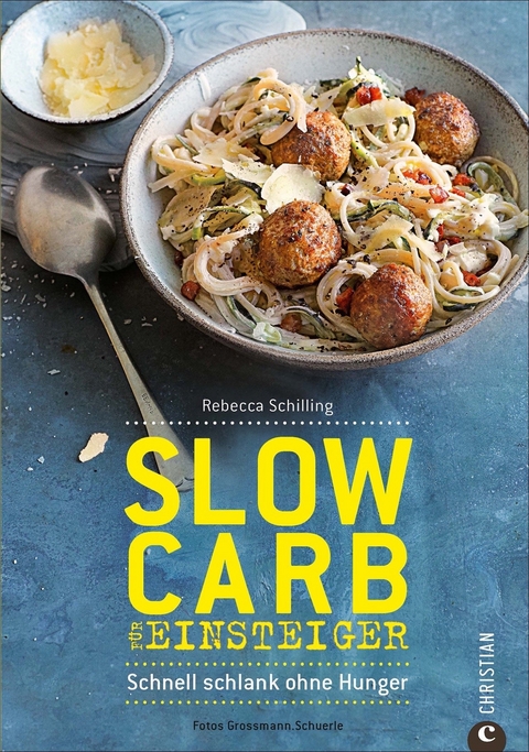 Slow Carb f&uuml;r Einsteiger -  Rebecca Schilling,  Grossmann.Schuerle