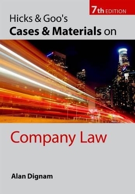 Hicks & Goo's Cases and Materials on Company Law - Alan Dignam