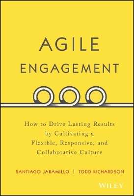 Agile Engagement - Santiago Jaramillo, Todd Richardson