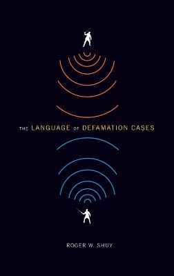 The Language of Defamation Cases - Roger W. Shuy