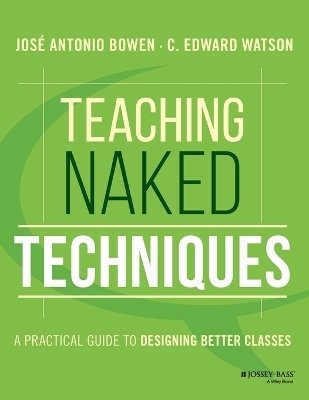 Teaching Naked Techniques - Jos&eacute; Antonio Bowen, C. Edward Watson
