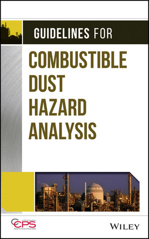 Guidelines for Combustible Dust Hazard Analysis -  CCPS (Center for Chemical Process Safety)
