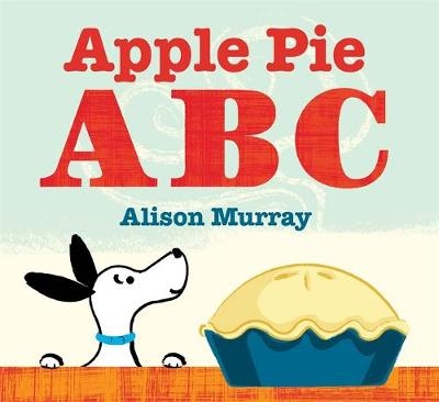 Apple Pie ABC - Alison Murray