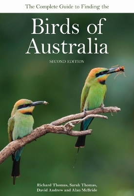 The Complete Guide to Finding the Birds of Australia - Richard Thomas, Sarah Thomas, David Andrew, Alan McBride