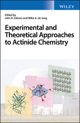 Experimental and Theoretical Approaches to Actinide Chemistry - 