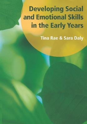 Developing Social and Emotional Skills in the Early Years - Sara Daly, Tina Rae