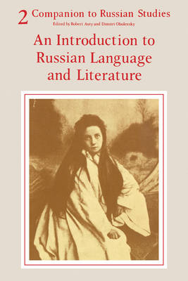 Companion to Russian Studies: Volume 2, An Introduction to Russian Language and Literature - Anthony Kingsford