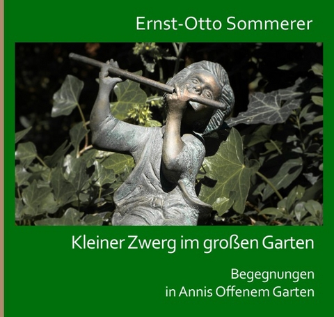 Kleiner Zwerg im großen Garten - Ernst-Otto Sommerer