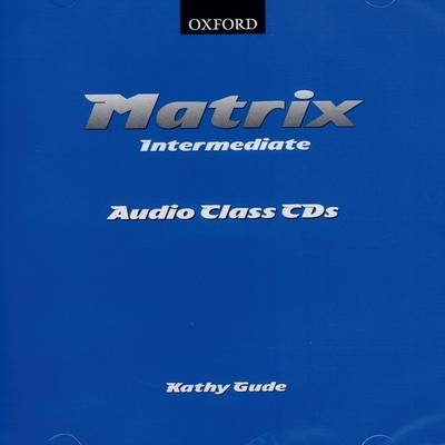 Matrix: Intermediate: Class Audio CD - Kathy Gude
