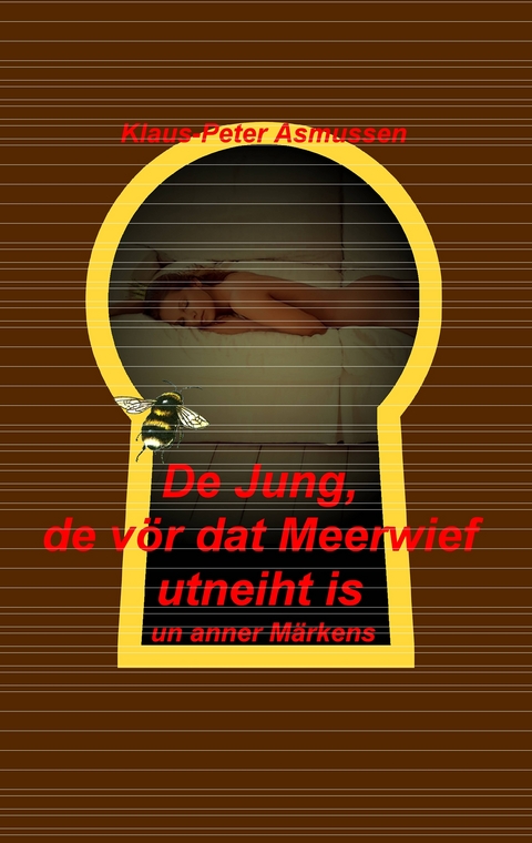 De Jung, de vör dat Meerwief utneiht is - Klaus-Peter Asmussen