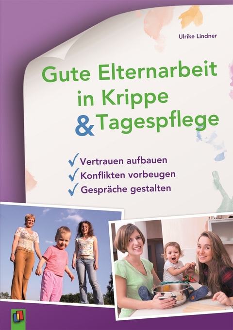 Gute Elternarbeit in Krippe & Tagespflege - Ulrike Lindner