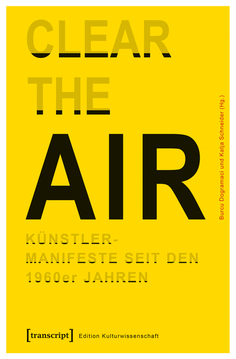 &raquo;Clear the Air&laquo;. K&uuml;nstlermanifeste seit den 1960er Jahren - 