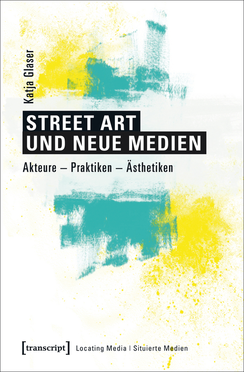 Street Art und neue Medien - Katja Glaser