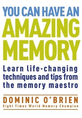 You Can Have An Amazing Memory - Dominic O'Brien