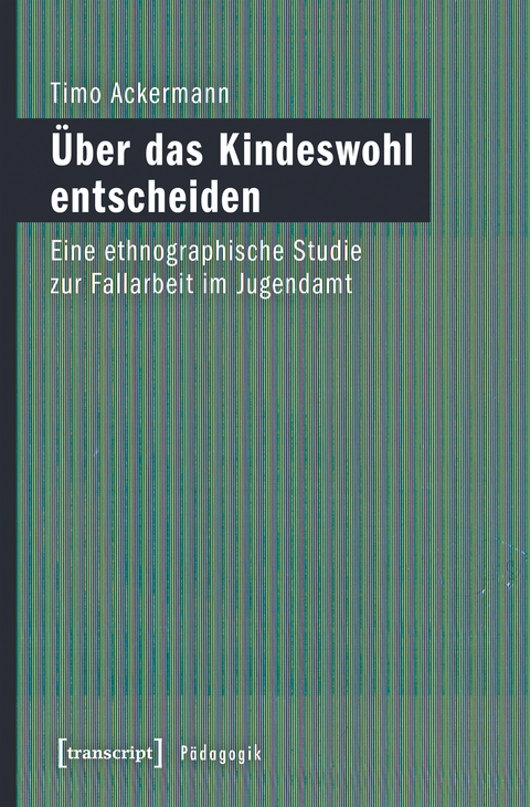Über das Kindeswohl entscheiden - Timo Ackermann