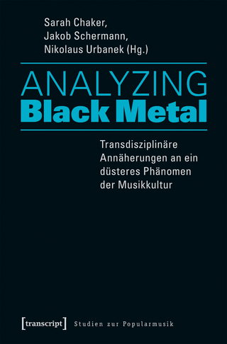 Analyzing Black Metal – Transdisziplinäre Annäherungen an ein düsteres Phänomen der Musikkultur