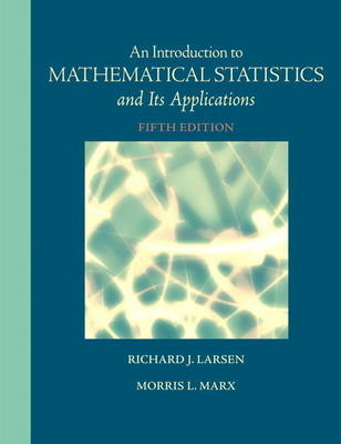 Introduction to Mathematical Statistics and Its Applications - Richard Larsen, Morris Marx