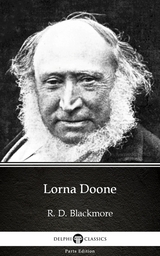 Lorna Doone by R. D. Blackmore - Delphi Classics (Illustrated) -  R. D. Blackmore