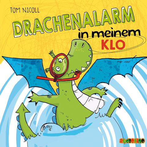 Drachenalarm in meinem Klo - Tom Nicoll