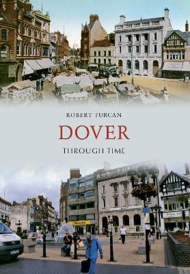 Dover Through Time - Robert Turcan