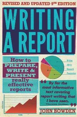 Writing A Report, 9th Edition - John Bowden