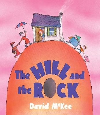 The Hill and the Rock - David McKee