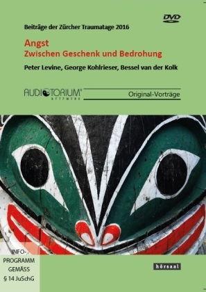 Angst zwischen Geschenk und Bedrohung - Peter Levine