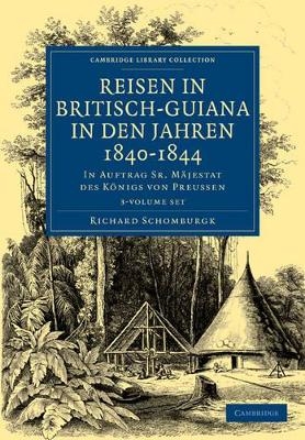Reisen in Britisch-Guiana in den Jahren 1840&ndash;1844 3 Volume Set - Richard Schomburgk