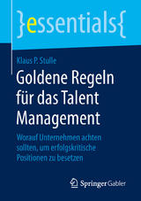 Goldene Regeln f&uuml;r das Talent Management - Klaus P. Stulle