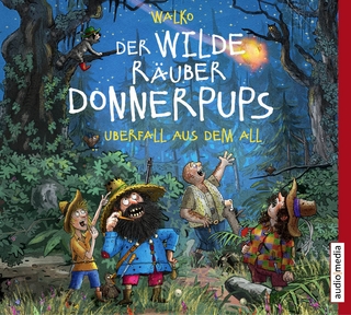 Der wilde Räuber Donnerpups – Überfall aus dem All