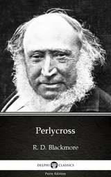 Perlycross by R. D. Blackmore - Delphi Classics (Illustrated) -  R. D. Blackmore
