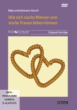 Wie sich starke Männer und starke Frauen lieben können
