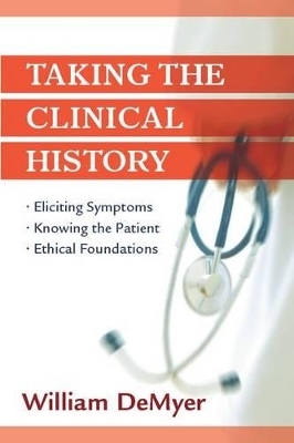 Taking the Clinical History - MD DeMeyer  William