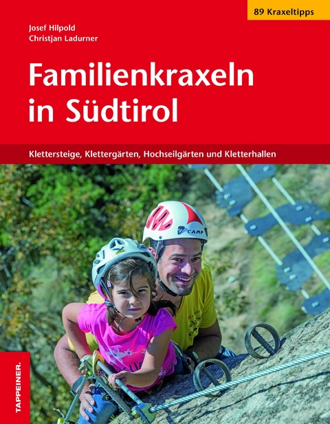 Familienkraxeln in S&uuml;dtirol - Josef Hilpod, Christjan Ladurner