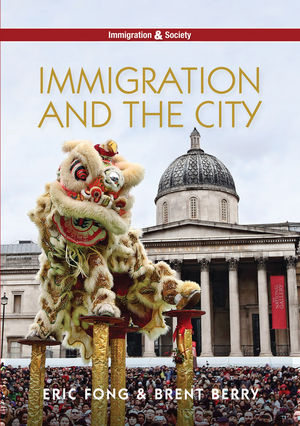 Immigration and the City - Eric Fong, Brent Berry