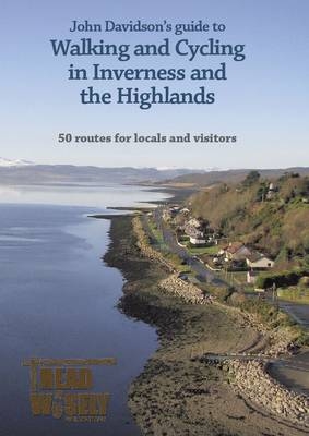 John Davidson's Guide to Walking and Cycling in Inverness and the Highlands