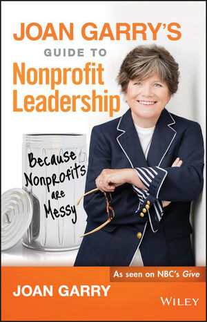 Joan Garry's Guide to Nonprofit Leadership - Joan Garry