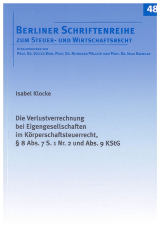 Die Verlustverrechnung bei Eigengesellschaften im Körperschaftsteuerrecht, § 8 Abs. 7 S. 1 Nr. 2 und Abs. 9 KStG