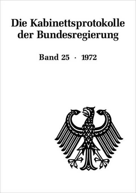 Die Kabinettsprotokolle der Bundesregierung / 1972 - 
