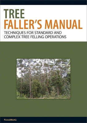 Tree Faller's Manual -  Forestworks